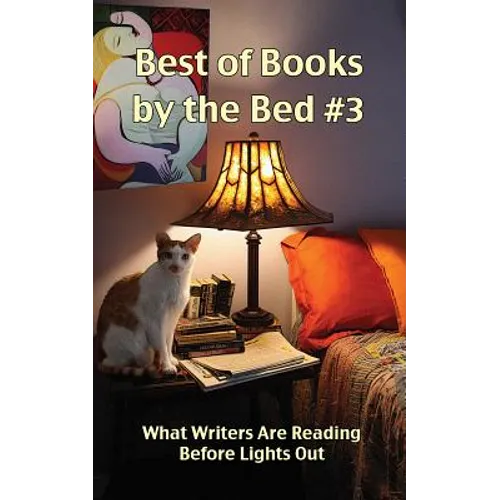 Best of Books by the Bed #3: What Writers Are Reading Before Lights Out - Paperback