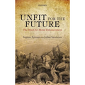 Unfit for the Future: The Need for Moral Enhancement - Paperback