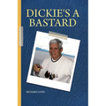 Dickie's a Bastard - Paperback