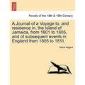A Journal of a Voyage to, and residence in, the Island of Jamaica, from 1801 to 1805, and of subsequent events in England from 1805 to 1811. Vol. II - Paperback