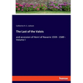 The Last of the Valois: and accession of Henri of Navarre 1559 - 1589 - Volume I - Paperback