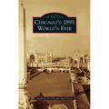 Chicago's 1893 World's Fair - Hardcover