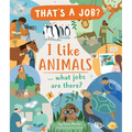 I Like Animals..: What Jobs Are There? - Hardcover