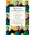 Wonder of Wonders: A Cultural History of Fiddler on the Roof - Paperback
