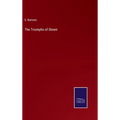 The Triumphs of Steam - Hardcover