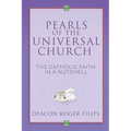 Pearls of the Universal Church: The Catholic Faith in a Nutshell - Paperback