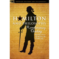 Hamilton and Philosophy: Revolutionary Thinking - Paperback