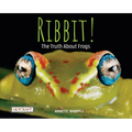 Ribbit! the Truth about Frogs - Paperback