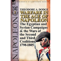 Warfare in the Age of Napoleon-Volume 2: The Egyptian and Syrian Campaigns & the Wars of the Second and Third Coalitions, 1798-1805 - Paperback