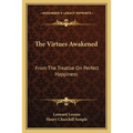 The Virtues Awakened: From The Treatise On Perfect Happiness - Paperback