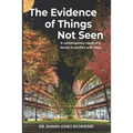 The Evidence of Things Not Seen: A contemporary novel of a family in conflict and crisis - Paperback