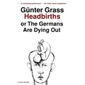 Headbirths: Or the Germans Are Dying Out - Paperback