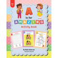A Is for Amazing: Activity Book - Paperback