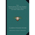 The Ratification Of The Federal Constitution By The State Of New York (1921) - Paperback