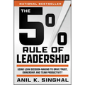 The 5% Rule of Leadership: Using Lean Decision-Making to Drive Trust, Ownership, and Team Productivity - Hardcover