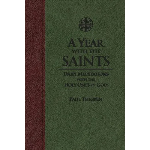 A Year with the Saints: Daily Meditations with the Holy Ones of God - Imitation Leather