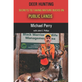 Deer Hunting Secrets to taking Mature Bucks on Public Lands - Paperback