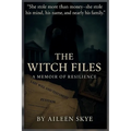 The Witch Files: A Memoir of Resilience - Paperback