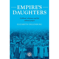 Empire's Daughters: Girlhood, Whiteness, and the Colonial Project - Hardcover