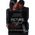 He's not perfect. I'm not perfect. But together we're ...: Picture Perfect - Paperback