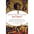 Jesus Have I Loved, but Paul?: A Narrative Approach to the Problem of Pauline Christianity - Paperback
