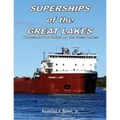 Superships of the Great Lakes: Thousand-Foot Ships on the Great Lakes - Paperback