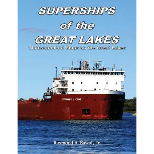 Superships of the Great Lakes: Thousand-Foot Ships on the Great Lakes - Paperback