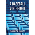 A Baseball Birthright: Chronicles & Connections - Paperback