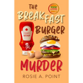The Breakfast Burger Murder: A small town cozy mystery - Paperback