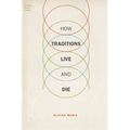 How Traditions Live and Die - Paperback