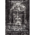 The Deposit of Faith: What the Catholic Church Really Believes: Jesus Teaching Divine Revelation in his Body, the Church - Hardcover