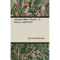 Ireland's Abbey Theatre - A History 1899-1951 - Paperback