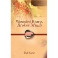 Wounded Hearts, Broken Minds - Paperback