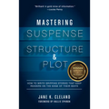 Mastering Suspense, Structure, and Plot: How to Write Gripping Stories That Keep Readers on the Edge of Their Seats - Paperback