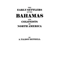 Early Settlers of the Bahamas and Colonists of North America - Paperback
