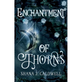 Enchantment of Thorns - Paperback