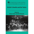 Essays in the History of Canadian Law, Volume VI: British Columbia and the Yukon - Paperback