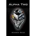 Alpha Two: True Near Future Cyberpunk Where Hacker, Helix Carone, Is Fed Snippets of Information Via the Virtual World, the Neura - Paperback