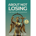 About Not Losing: A high-stakes trial. Life's purpose found. - Hardcover
