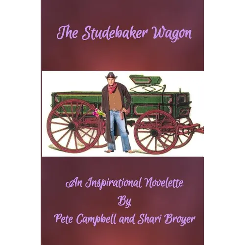 The Studebaker Wagon: An Inspirational Novelette - Paperback