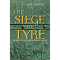The Siege of Tyre: Alexander the Great and the Gateway to Empire - Hardcover