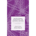 The Millennial Generation and National Defense: Attitudes of Future Military and Civilian Leaders - Hardcover