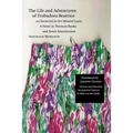 The Life and Adventures of Trobadora Beatrice as Chronicled by Her Minstrel Laura: A Novel in Thirteen Books and Seven Intermezzos - Paperback