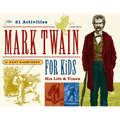 Mark Twain for Kids: His Life & Times, 21 Activities Volume 7 - Paperback