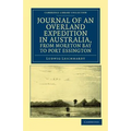 Journal of an Overland Expedition in Australia, from Moreton Bay to Port Essington - Paperback