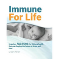 Immune For Life: forgotten factors for life and health that are shaping the future of drugs and food - Paperback