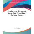 Prophecies of Melchizedek in the Great Pyramid and the Seven Temples - Paperback