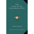 The Story Of My Childhood (1907) - Hardcover