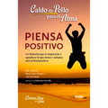 Caldo de Pollo Para El Alma: Piensa Positivo (Segunda Edición) - Paperback