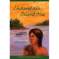 Champlain And The Silent One: A North Country Adventure - Paperback